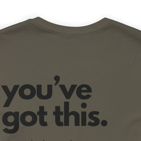 You've Got This Tee